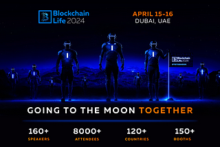 Blockchain Life 2024 in Dubai — Waiting for ToTheMoon