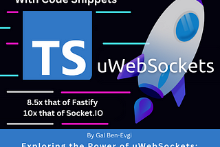 Exploring the Power of uWebSockets: A High-Performance WebSocket Library