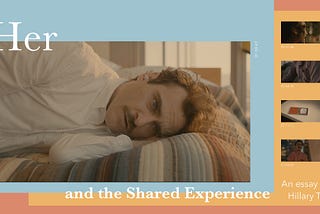 Her, and the Shared Experience