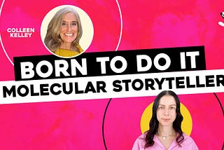 BORN TO DO IT: Molecular Storyteller