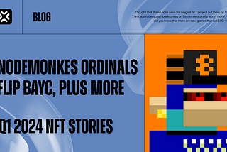 NodeMonkes Ordinals and PANDORA flip BAYC, plus more March NFT stories