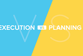 Execution versus Planning: Fire and Water or Yin and Yang?