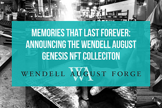 Announcing the Wendell August Genesis NFT Collection