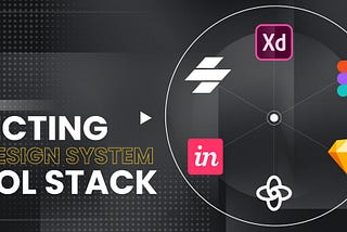 Selecting Your Design System Tool Stack