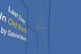 Last Day in Old North | Short Story