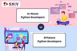 In-House vs. Offshore Python Developers: Hiring the Best