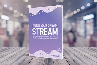 REVIEW: Build Your Dream Stream Ebook by Ashnichrist