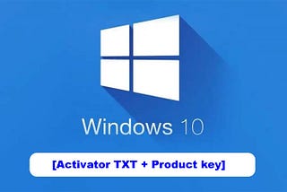 Unveiling the Benefits of Windows 10 Activator TXT