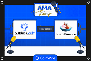 First AMA Session Reacap: Kulfi Finance x Cardanodaily