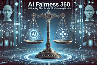 Blog Post Series: AI Fairness 360- Mitigating Bias in Machine Learning Models