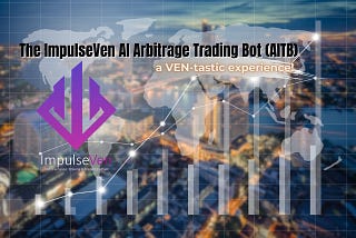 The ImpulseVen AI Trading Bot (AITB), a VEN-tastic experience…