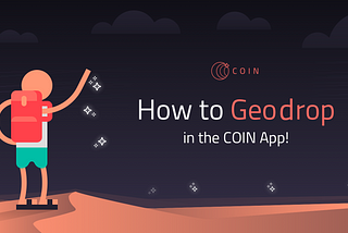 How to Geodrop in the COIN App — What You Need to Know