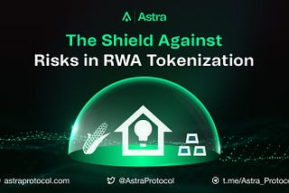 Astra’s Decentralized Compliance Layers: The Shield Against Risks in RWA Tokenization