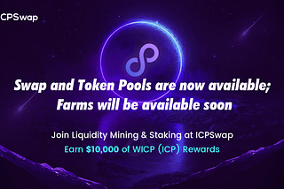 Swap, Token Pools, and Farms are now available; Earn $10,000 of WICP (ICP) Rewards