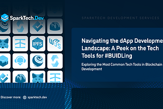 Navigating the dApp Development Landscape: A Peek on the Tech Tools for #BUIDLing