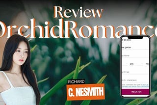 OrchidRomance Review 2024 — Everything You Need to Know About This Dating Site