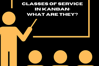 Classes of Service in Kanban: what are they?