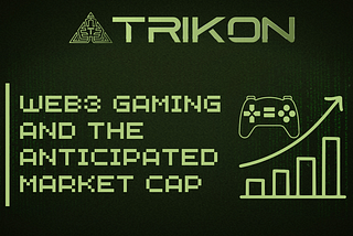 The Future of Gaming: Web3 and the Anticipated Market Cap