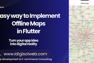 An Easy Way To Implement Offline Maps In Flutter
