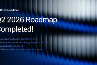 CBK 2026 Q2 Roadmap Completed