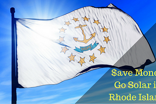 It’s Time To Consider Going Solar in Rhode Island
