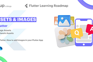 Learn Flutter: How to add images in your Flutter App.