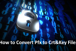How to Convert .pfx to .crt/.pem Files