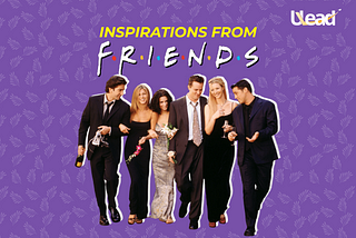 Career Lessons- The One Where F.R.I.E.N.D.S Gave Us