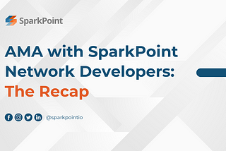 AMA with SparkPoint Network Developers: The Recap