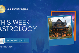 This Week Astrology October 27-November 2