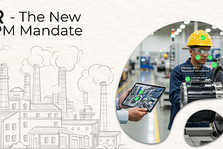 XR & TPM: The New Mandate for Manufacturing Excellence