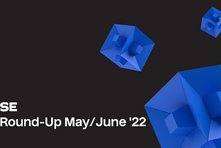 XR Round-Up May-June ‘22