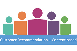 Customer Recommendation — Content based