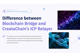 Difference between Blockchain Bridge & ICP Relayer