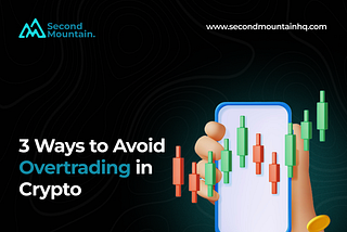 3 Ways to Avoid Overtrading in Crypto