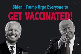 Trump-Biden Joint PSA: Everyone Should Get Vaccinated!
