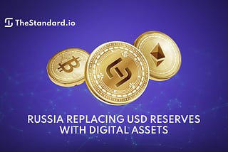 Russia considers replacing USD reserves with cryptocurrencies