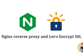 Nginx reverse proxy and Let’s Encrypt SSL