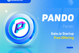 PANDO will be listed through the Startup project on the Gate.io