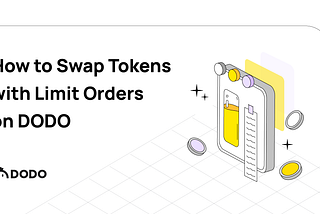 How to Swap Tokens with Limit Orders on DODO