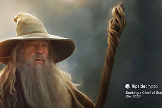 Flipside is Seeking: Chief of Staff who isn’t Gandalf.