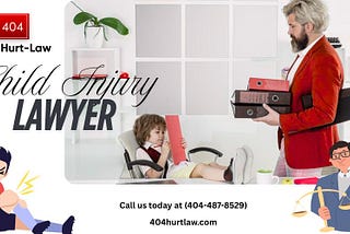 Why Hiring an Atlanta Child Injury Lawyer Is Crucial After an Accident