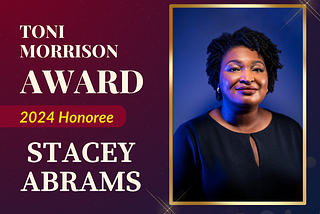 Spotlighting Ms. Stacey Abrams: AAMBC Literary Awards 2024 Toni Morrison Award Honoree