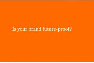 Is your brand #future-proof?