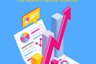 Maximizing Your Reach: The Ultimate Guide to Effective Marketing for Graphic Design Agencies