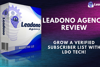 Leadono Agency Review — Grow a Verified Subscriber List with LDO Tech!
