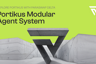 Exploring Portikus Modular Agent system with ParaSwap Delta