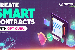 Create Smart Contracts with GPT Guru 👨‍💻