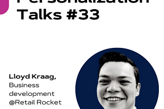 Personalization Talks #33 with Lloyd Kraag