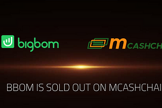 BBOM IS SOLD OUT ON MCASHCHAIN
